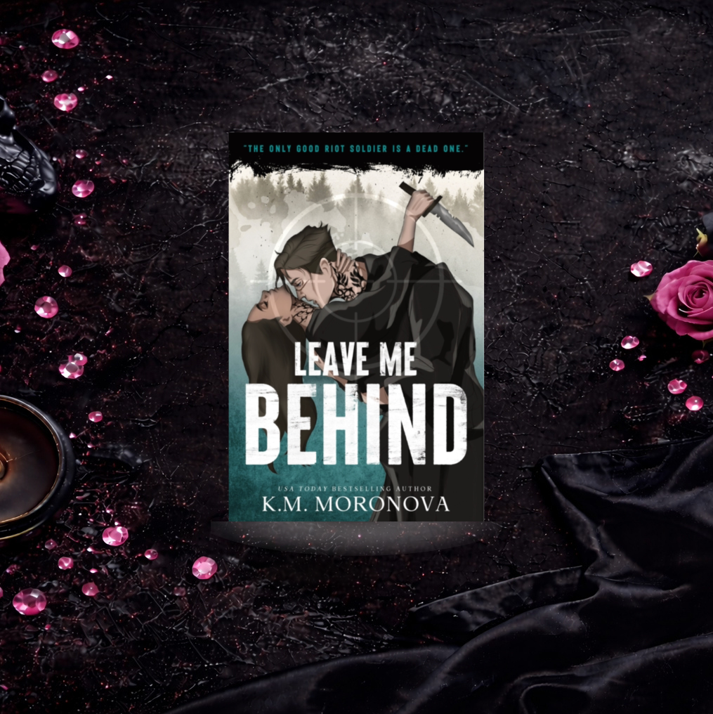 Leave Me Behind - K M Moranova