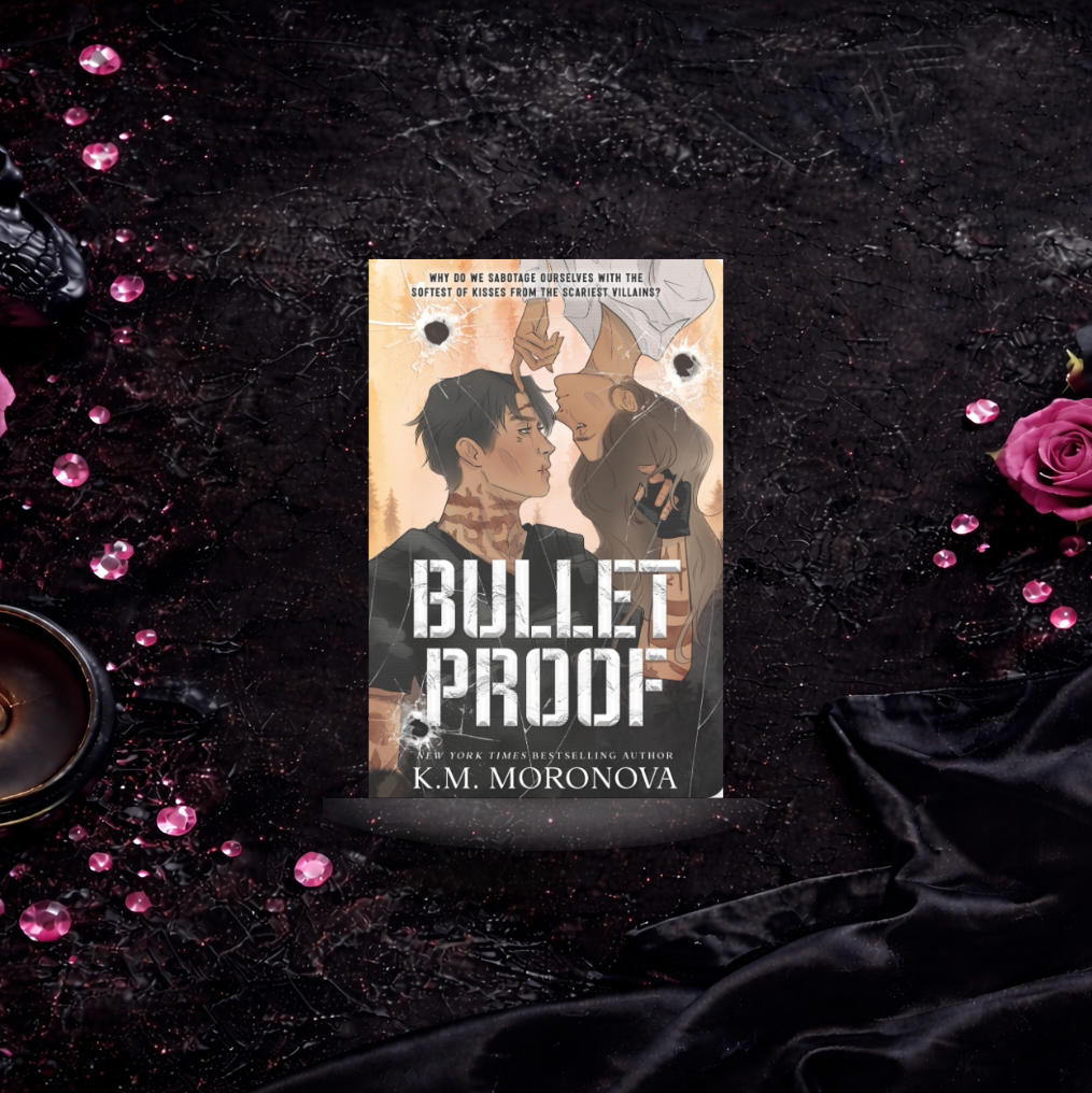 Bulletproof - K M Moranova