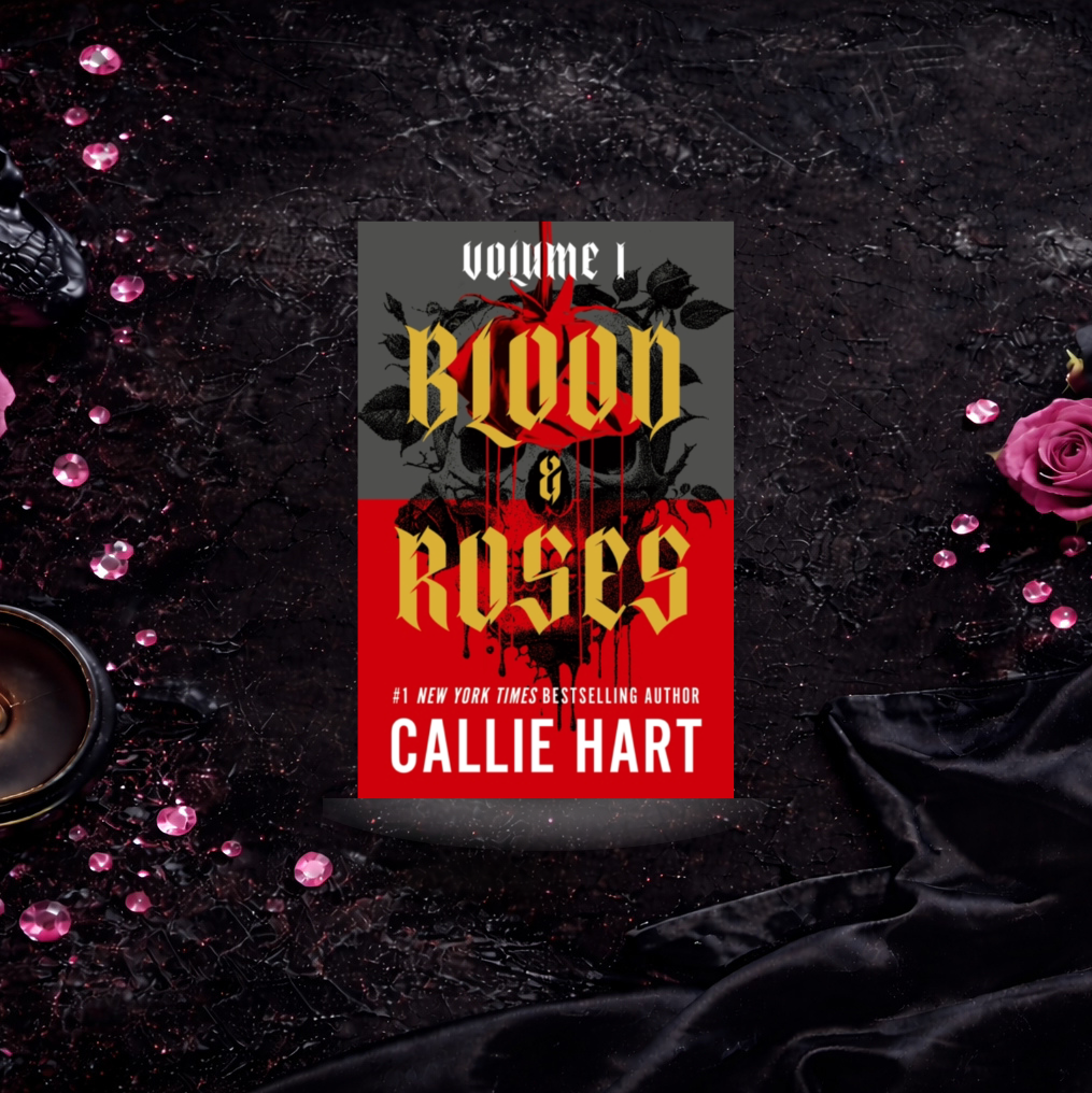 Blood & Roses - Callie Hart (Volume 1)